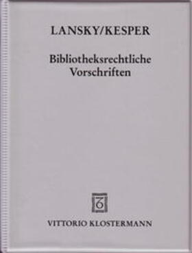 Lansky / Kesper |  Bibliotheksrechtliche Vorschriften | Loseblattwerk |  Sack Fachmedien