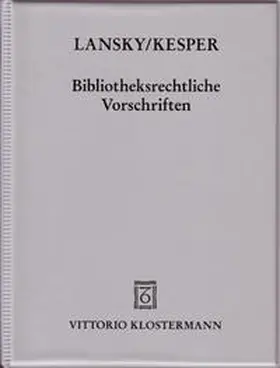 Lansky / Kesper |  Bibliotheksrechtliche Vorschriften | Loseblattwerk |  Sack Fachmedien