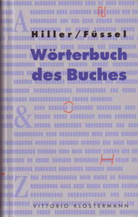 Hiller / Füssel |  Hiller, H: Wörterbuch des Buches | Buch |  Sack Fachmedien