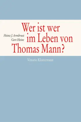 Armbrust / Heine |  Wer ist wer im Leben von Thomas Mann? | Buch |  Sack Fachmedien