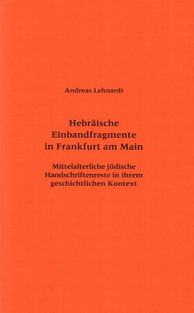 Lehnhardt / Lehnardt |  Hebräische Einbandfragmente in Frankfurt am Main | Buch |  Sack Fachmedien