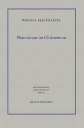 Beierwaltes |  Platonismus im Christentum | Buch |  Sack Fachmedien