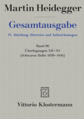 Heidegger / Trawny |  Heidegger, M: Gesamtausgabe. 4 Abt. / Überlegungen XII - XV | Buch |  Sack Fachmedien