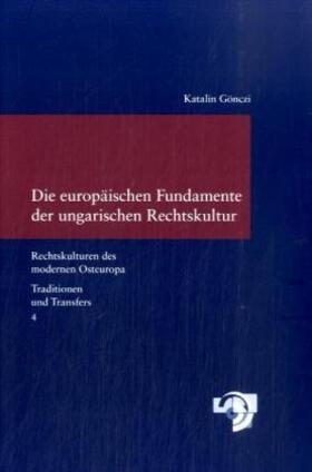 Gönczi |  Die europäischen Fundamente der ungarischen Rechtskultur | Buch |  Sack Fachmedien