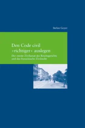 Geyer |  Den Code civil "richtiger" auslegen | Buch |  Sack Fachmedien