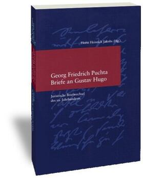 Jakobs |  Juristische Briefwechsel des 19. Jh. Georg Friedrich Puchta | Buch |  Sack Fachmedien
