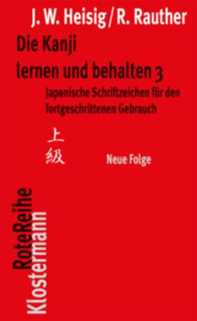 Heisig / Rauther |  Die Kanji lernen und behalten 3. Neue Folge | Buch |  Sack Fachmedien