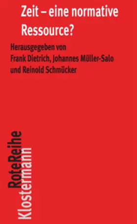 Dietrich / Müller-Salo / Schmücker |  Zeit - eine normative Ressource? | Buch |  Sack Fachmedien