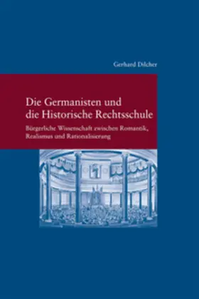 Dilcher | Die Germanisten und die Historische Rechtsschule | Buch | 978-3-465-04287-7 | sack.de