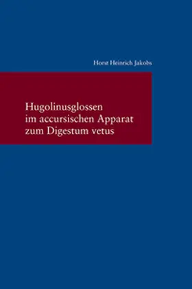 Jakobs | Hugolinusglossen im accursischen Apparat zum Digestum vetus | Buch | 978-3-465-04329-4 | sack.de