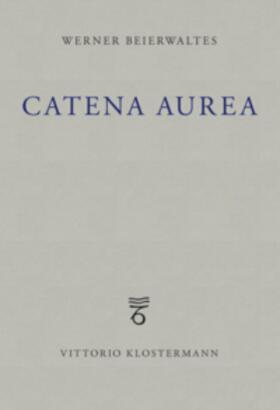 Beierwaltes |  Beierwaltes, W: Catena aurea | Buch |  Sack Fachmedien