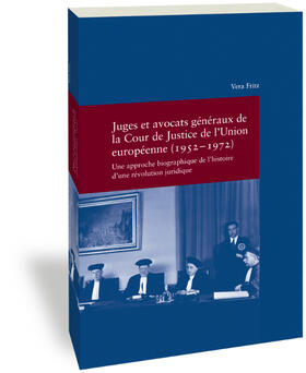 Fritz |  Juges et avocats généraux de la Cour de Justice de l'Union européenne (1952-1972) | Buch |  Sack Fachmedien