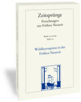 Harivel / Schmitz / Slanicka |  Wahlkorruption in der Frühen Neuzeit. Electoral Corruption in the Early Moeern Period. Corruption électorale au début de l'époque moderne | Buch |  Sack Fachmedien