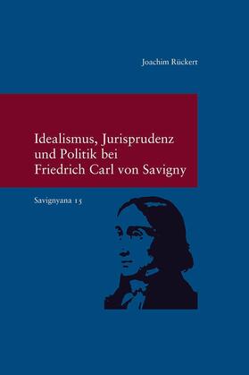 Rückert |  Rückert, J: Idealismus, Jurisprudenz und Politik | Buch |  Sack Fachmedien