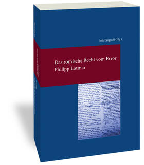 Fargnoli / Lotmar |  Lotmar, P: Das römische Recht vom Error/2 Teilbände | Buch |  Sack Fachmedien