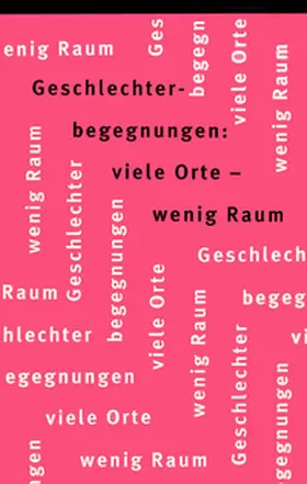 Rohr / van Gisteren |  Geschlechterbegegnungen: viele Orte – wenig Raum | Buch |  Sack Fachmedien