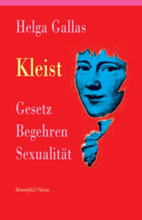 Gallas | Kleist. Gesetz, Begehren, Sexualität | Buch | 978-3-465-04496-3 | sack.de