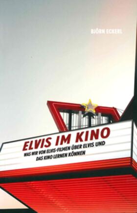 Eckerl |  Elvis im Kino | Buch |  Sack Fachmedien