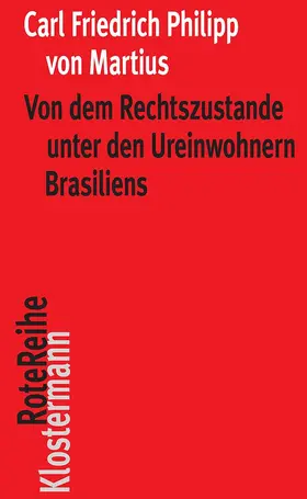 Martius / Trawny |  Von dem Rechtszustande unter den Ureinwohnern Brasiliens | Buch |  Sack Fachmedien