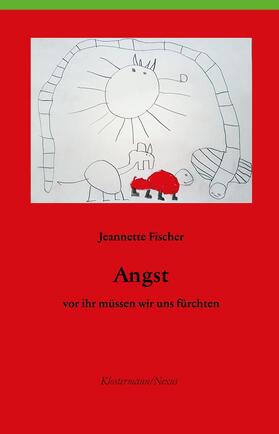 Fischer |  Angst - vor ihr müssen wir uns fürchten | Buch |  Sack Fachmedien