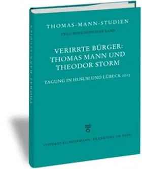 Detering / Ermisch / Wißkirchen |  Verirrte Bürger: Thomas Mann und Theodor Storm | Buch |  Sack Fachmedien