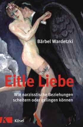 Wardetzki |  Eitle Liebe | Buch |  Sack Fachmedien