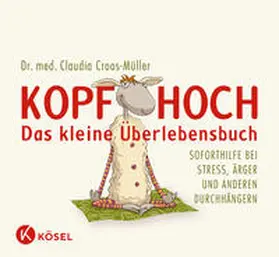 Croos-Müller |  Kopf hoch - das kleine Überlebensbuch | Buch |  Sack Fachmedien