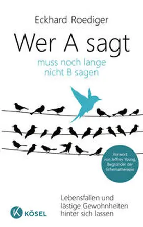 Roediger |  Wer A sagt ... muss noch lange nicht B sagen | Buch |  Sack Fachmedien