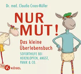 Croos-Müller |  Nur Mut! Das kleine Überlebensbuch | Buch |  Sack Fachmedien