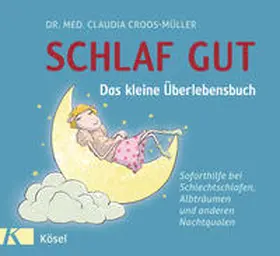 Croos-Müller |  Schlaf gut - Das kleine Überlebensbuch | Buch |  Sack Fachmedien