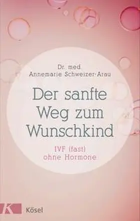 Schweizer-Arau |  Der sanfte Weg zum Wunschkind | Buch |  Sack Fachmedien