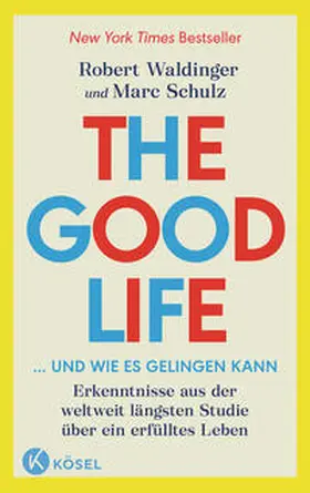 Waldinger / Schulz |  The Good Life ... und wie es gelingen kann | Buch |  Sack Fachmedien