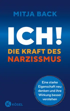 Back |  Ich! Die Kraft des Narzissmus | Buch |  Sack Fachmedien