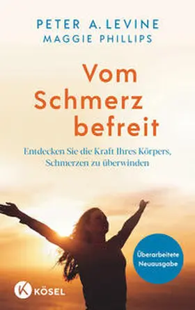 Levine / Phillips | Vom Schmerz befreit | Buch | 978-3-466-34828-2 | sack.de