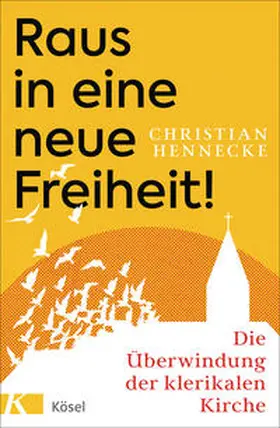 Hennecke |  Raus in eine neue Freiheit! | Buch |  Sack Fachmedien