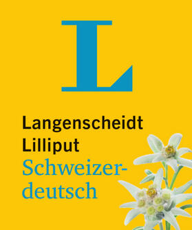 Langenscheidt |  Langenscheidt Lilliput Schweizerdeutsch - im Mini-Format | Buch |  Sack Fachmedien