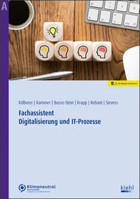 Kälberer / Kammer / Busse-Stein | Fachassistent Digitalisierung und IT-Prozesse | Online-Buch | 978-3-470-00701-4 | sack.de