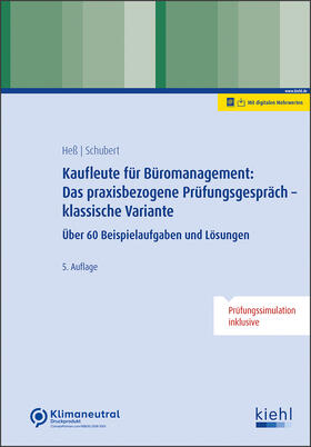 Heß / Schubert |  Kaufleute für Büromanagement: Das praxisbezogene Prüfungsgespräch - klassische Variante | Online-Buch | Sack Fachmedien