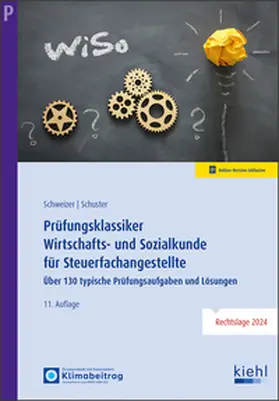 Schweizer / Schuster |  Prüfungsklassiker Wirtschafts- und Sozialkunde für Steuerfachangestellte | Online-Buch | Sack Fachmedien