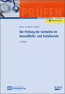 Biebau / Faulhaber / Moeller |  Die Prüfung der Fachwirte im Gesundheits- und Sozialwesen | Online-Buch | Sack Fachmedien