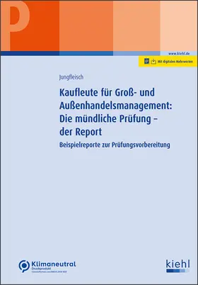 Jungfleisch |  Kaufleute für Groß- und Außenhandelsmanagement: Die mündliche Prüfung - der Report | Online-Buch | Sack Fachmedien