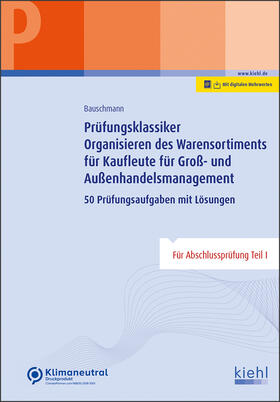 Bauschmann |  Prüfungsklassiker Organisieren des Warensortiments für Kaufleute für Groß- und Außenhandelsmanagement | Buch |  Sack Fachmedien