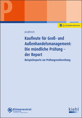 Jungfleisch |  Kaufleute für Groß- und Außenhandelsmanagement: Die mündliche Prüfung - der Report | Buch |  Sack Fachmedien