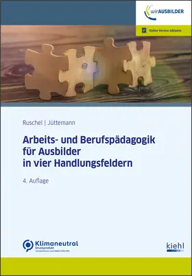 Ruschel / Jüttemann |  Arbeits-und Berufspädagogik für Ausbilder in vier Handlungsfeldern | Buch |  Sack Fachmedien