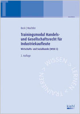 Beck / Wachtler |  Trainingsmodul Handels- und Gesellschaftsrecht für Industriekaufleute | Buch |  Sack Fachmedien