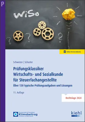 Schweizer / Schuster |  Prüfungsklassiker Wirtschafts- und Sozialkunde für Steuerfachangestellte | Buch |  Sack Fachmedien