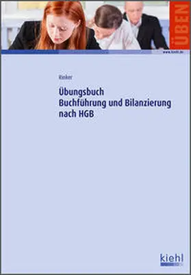 Rinker | Übungsbuch Buchführung und Bilanzierung nach HGB | Medienkombination | 978-3-470-65781-3 | sack.de