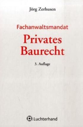 Zerhusen |  Mandatspraxis Privates Baurecht | Buch |  Sack Fachmedien