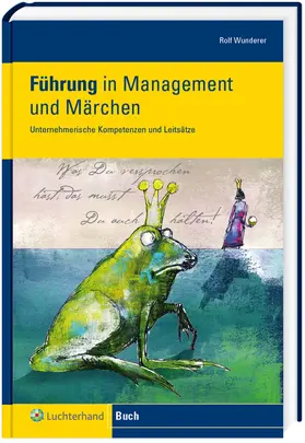 Wunderer |  Führung in Management und Märchen | Buch |  Sack Fachmedien