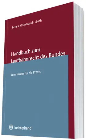 Peters / Grunewald / Lösch |  Handbuch zum Laufbahnrecht des Bundes | Buch |  Sack Fachmedien